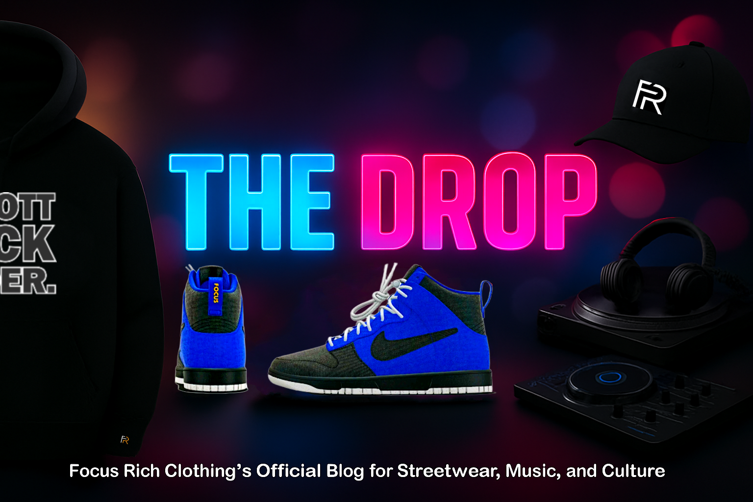 Focus Rich Clothing – The Drop blog banner featuring exclusive streetwear content and limited edition fashion drops.